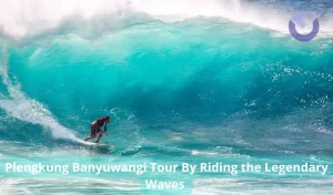 Plengkung Banyuwangi Tour By Riding the Legendary Waves