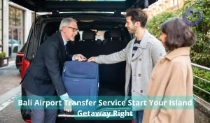 Bali Airport Transfer Service Start Your Island Getaway Right