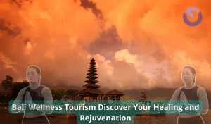 Bali Wellness Tourism Discover Your Healing and Rejuvenation