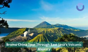 Bromo China Tour Through East Java's Volcanic Majesty