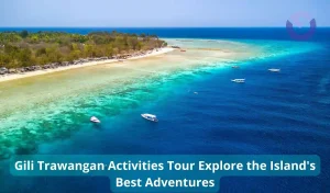 Gili Trawangan Activities Tour Explore the Island's Best Adventures