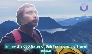 Jimmy the CEO Gates of Bali Transforming Travel Vision