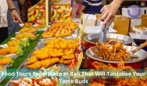 Food Tours Experience in Bali That Will Tantalise Your Taste Buds