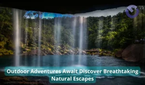 Outdoor Adventures Await Discover Breathtaking Natural Escapes