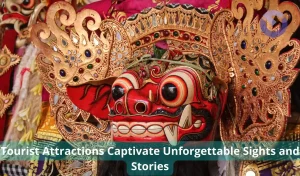 Tourist Attractions Captivate Unforgettable Sights and Stories