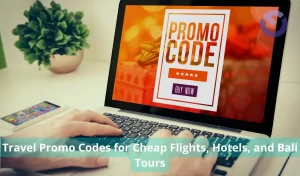Travel Promo Codes for Cheap Flights, Hotels, and Bali Tours