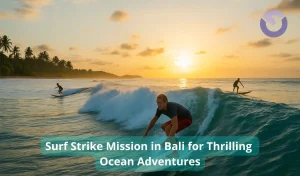 Surf Strike Mission in Bali for Thrilling Ocean Adventures