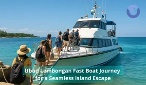 Ubud Lembongan Fast Boat Journey for a Seamless Island Escape