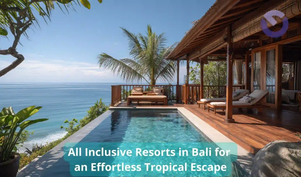 All Inclusive Resorts in Bali for an Effortless Tropical Escape