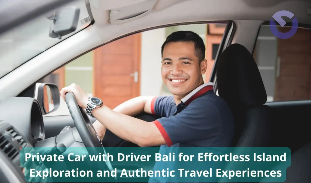 Private Car with Driver Bali for Effortless Island Exploration and Authentic Travel Experiences