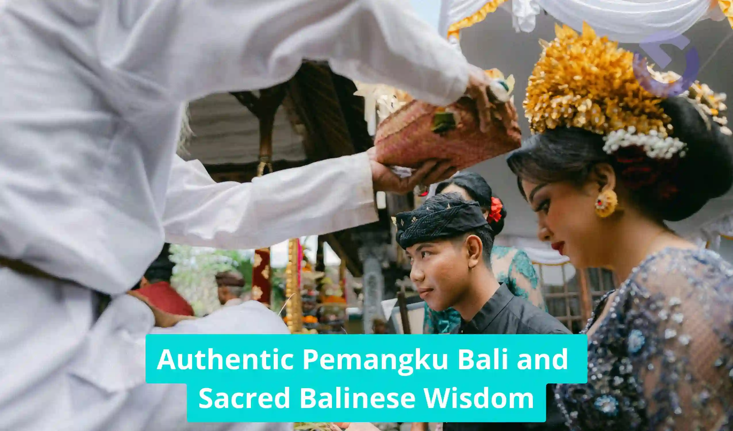 Authentic Pemangku Bali and Sacred Balinese Wisdom