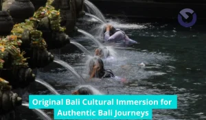 Original Bali Cultural Immersion for Authentic Bali Journeys
