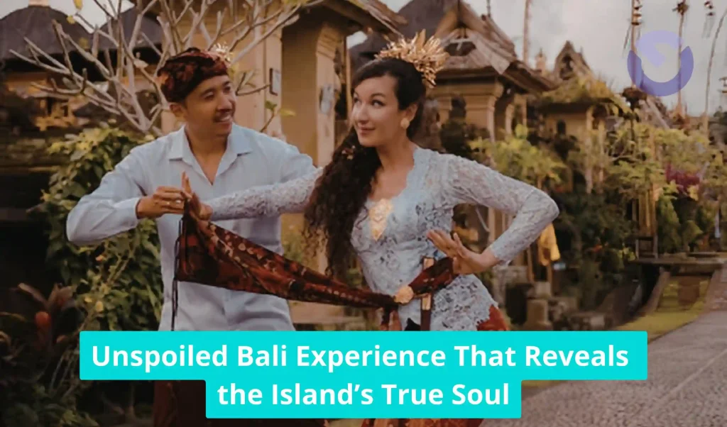 Unspoiled Bali Experience That Reveals the Island’s True Soul